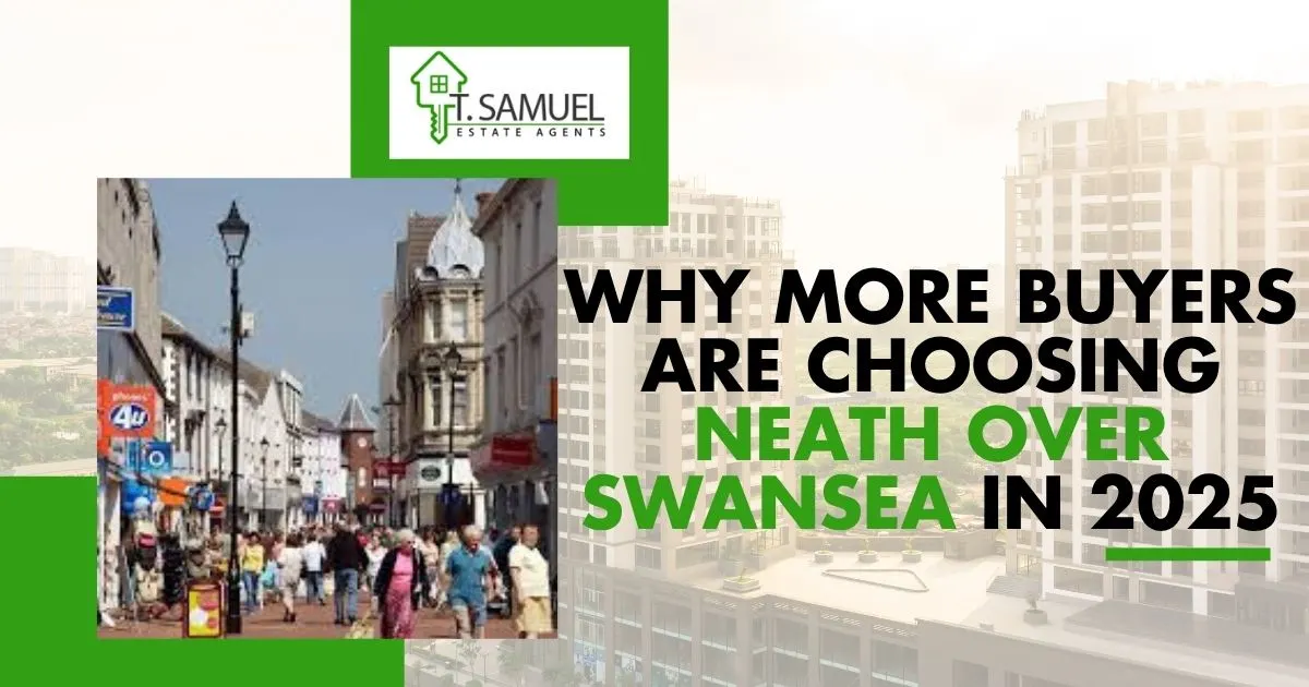 Why More Buyers Are Choosing Neath Over Swansea in 2025