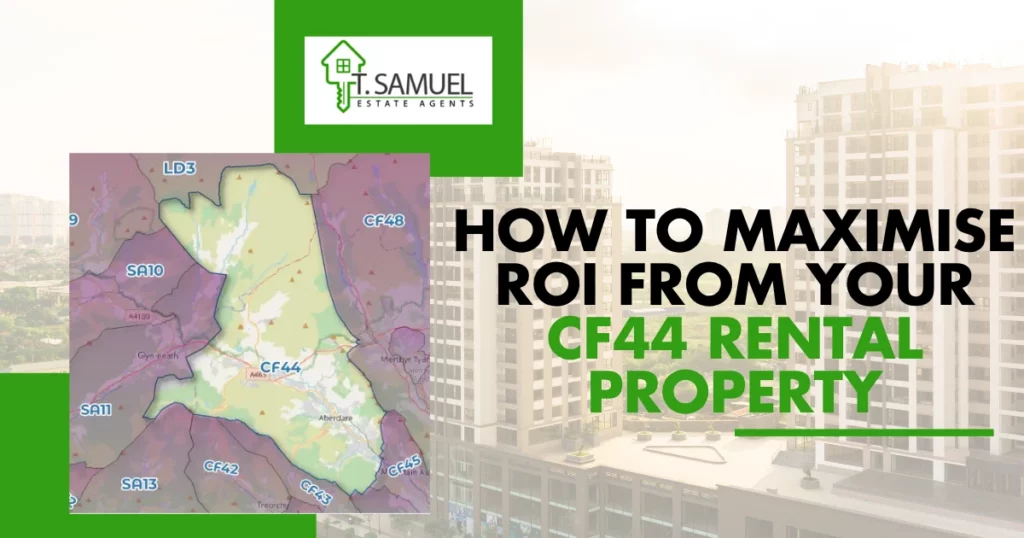 How to Maximise ROI from Your CF44 Rental Property